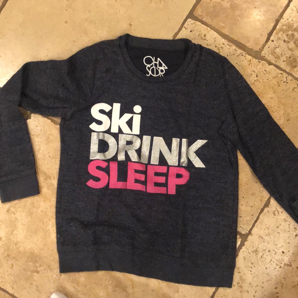 Ski drink sleep chaser sweatshirt